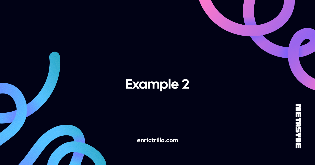 Example 2 by Enric Trillo, founder of Metasyde